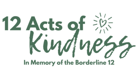 12 Acts of Kindness In Memory of the Borderline 12